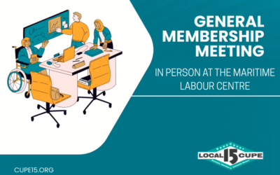 CUPE Local 15 General Membership Meeting – IN PERSON – Wednesday, June 25, 2025 at 5:30 p.m.
