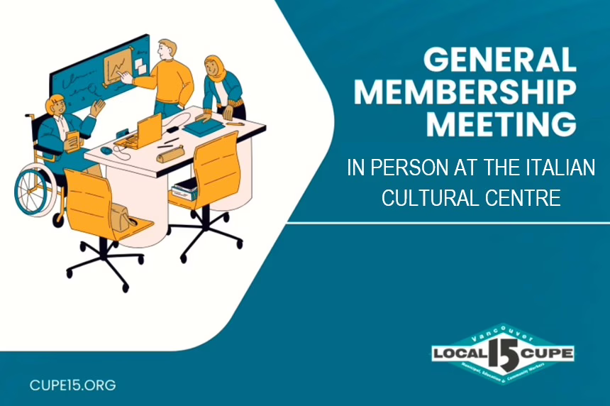 CUPE Local 15 General Membership Meeting – IN PERSON – Wednesday, October 22, 2025 at 5:30 p.m.