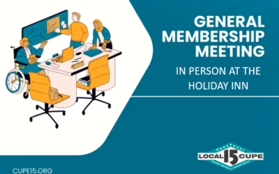 CUPE Local 15 General Membership Meeting – In Person – Wednesday, March 25, 2026 at 5:30 p.m.